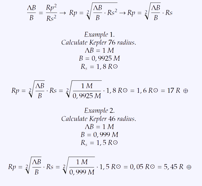 Applying the formula that links brightness of the star (when the planet is crossing the star and when it is not) and the radius of the planet and star.